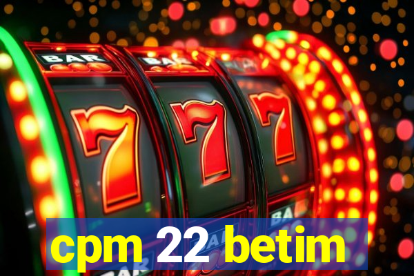 cpm 22 betim